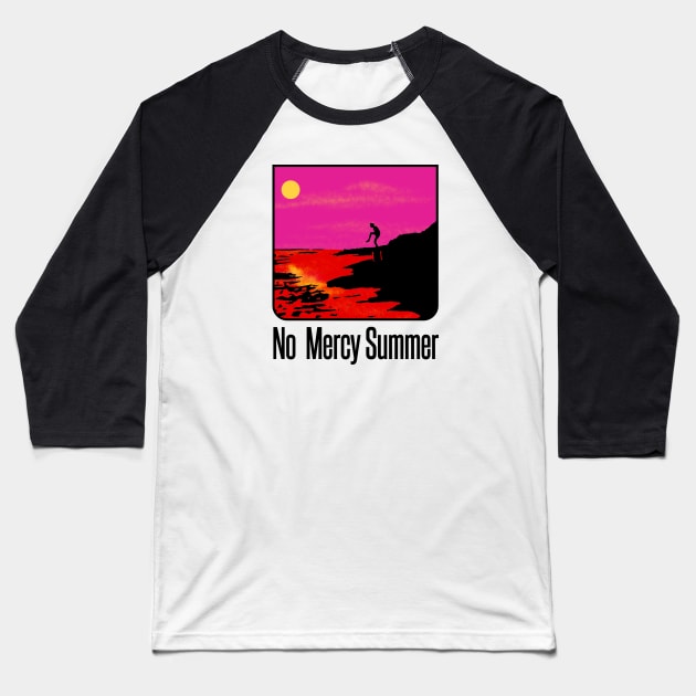 No Mercy Summer Baseball T-Shirt by ntesign